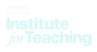 CTA Institue for Teaching